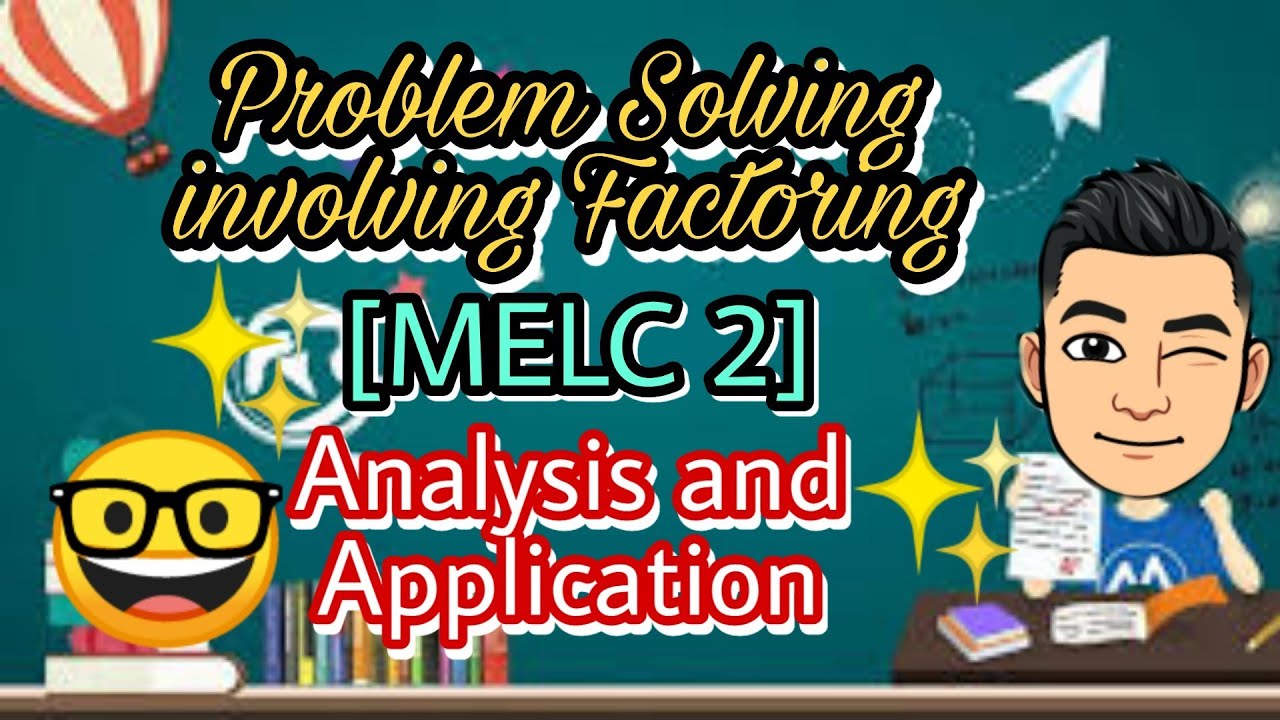 Problems Involving Factoring Polynomials - MELC 2 [Skills in Problem Solving]