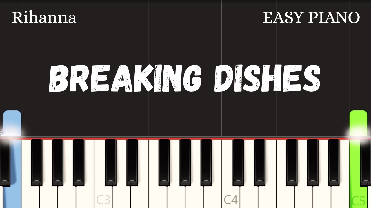 Rihanna – Breaking Dishes | Easy Piano Tutorial for Beginners