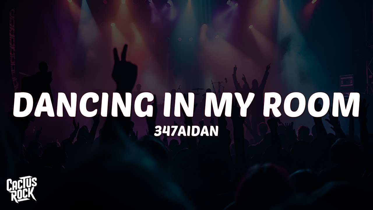 347aidan - Dancing In My Room (Lyrics)