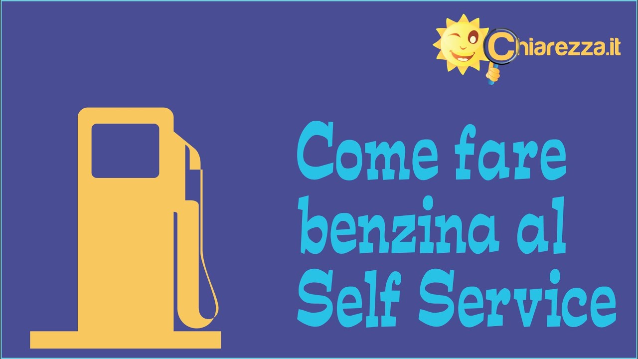 Come fare benzina al self service - Guide di Chiarezza.it