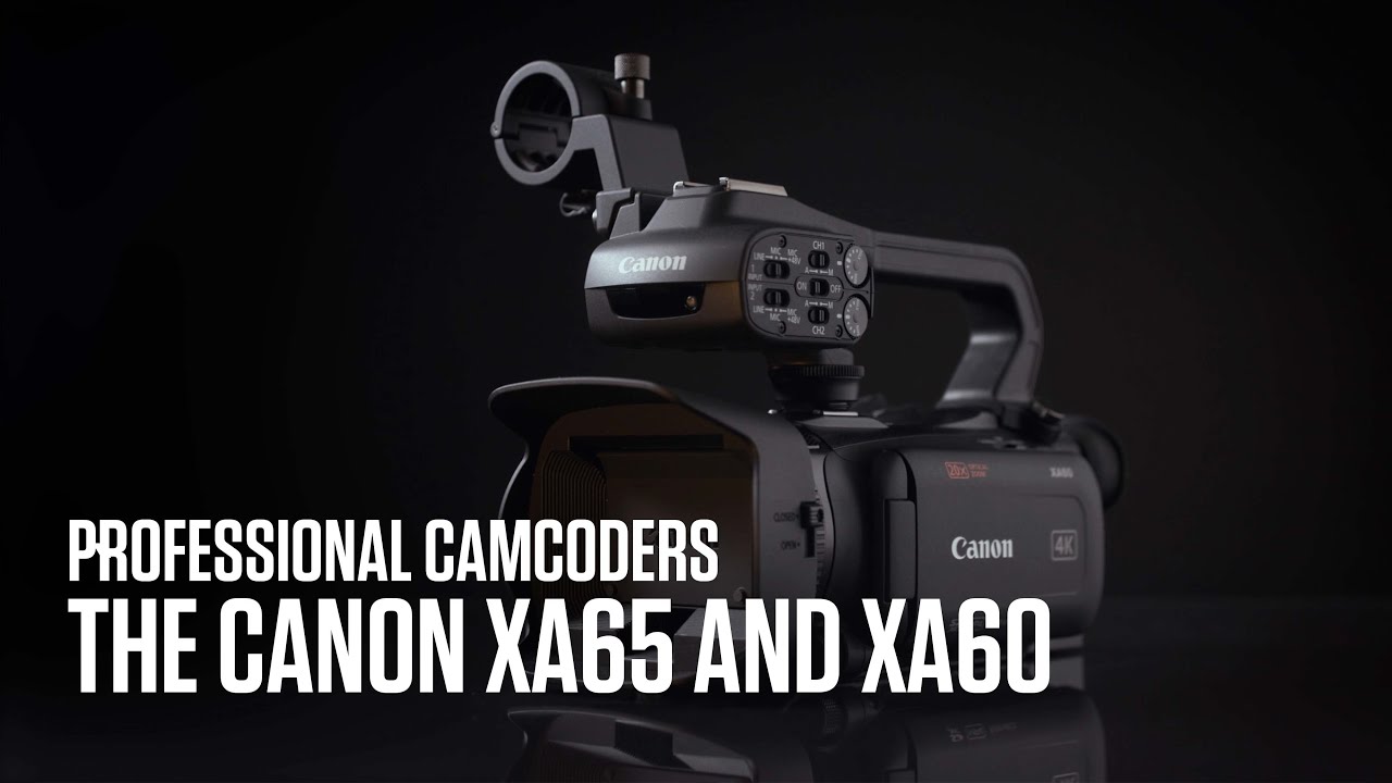 The new Canon XA65 and XA60 - Shoot, record and stream in superb detail