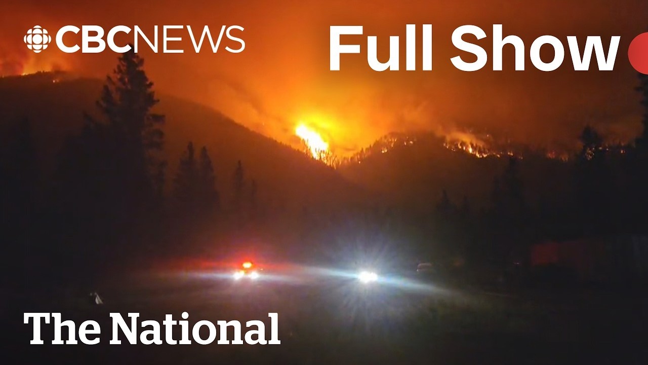 CBC News: The National | B.C. residents flee fast-growing wildfires