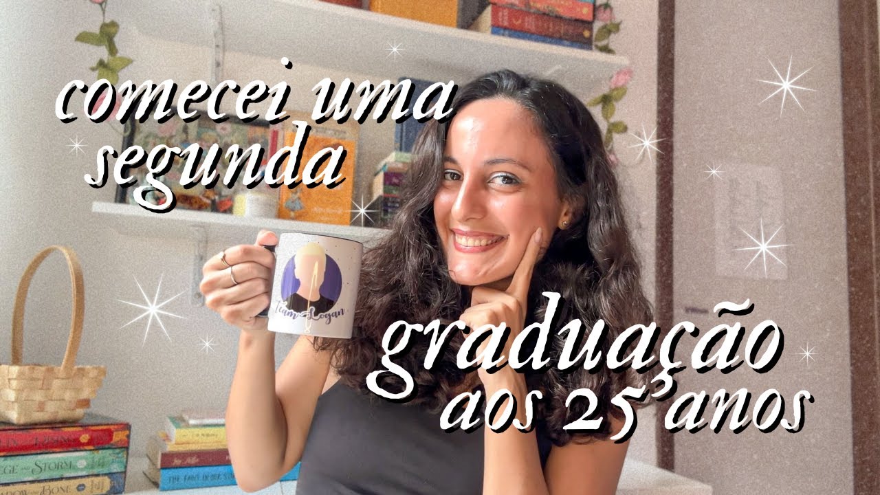 por que eu comecei uma segunda graduação aos 25 anos