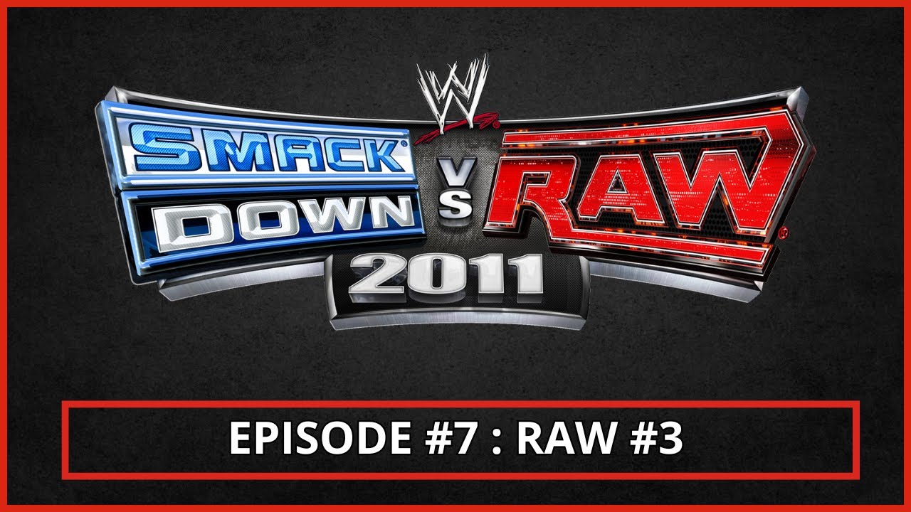 Smackdown vs Raw 2011 | Episode 7 : RAW #3