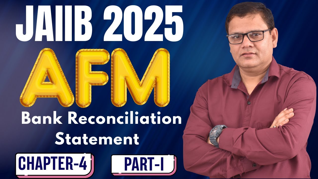 JAIIB 2024 | AFM CHAPTER 4 PART I | Bank Reconciliation Statement | JAIIB WITH ASHOK