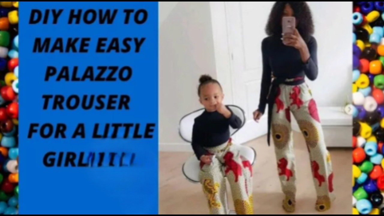 Diy how to make easy palazzo pant for a little girl 