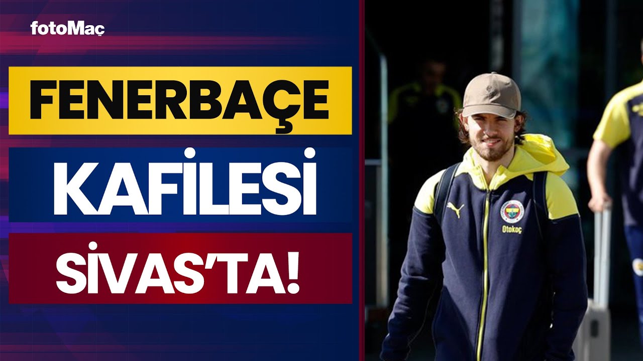 Fenerbahçe’ye Sivas’ta Coşkulu Karşılama!