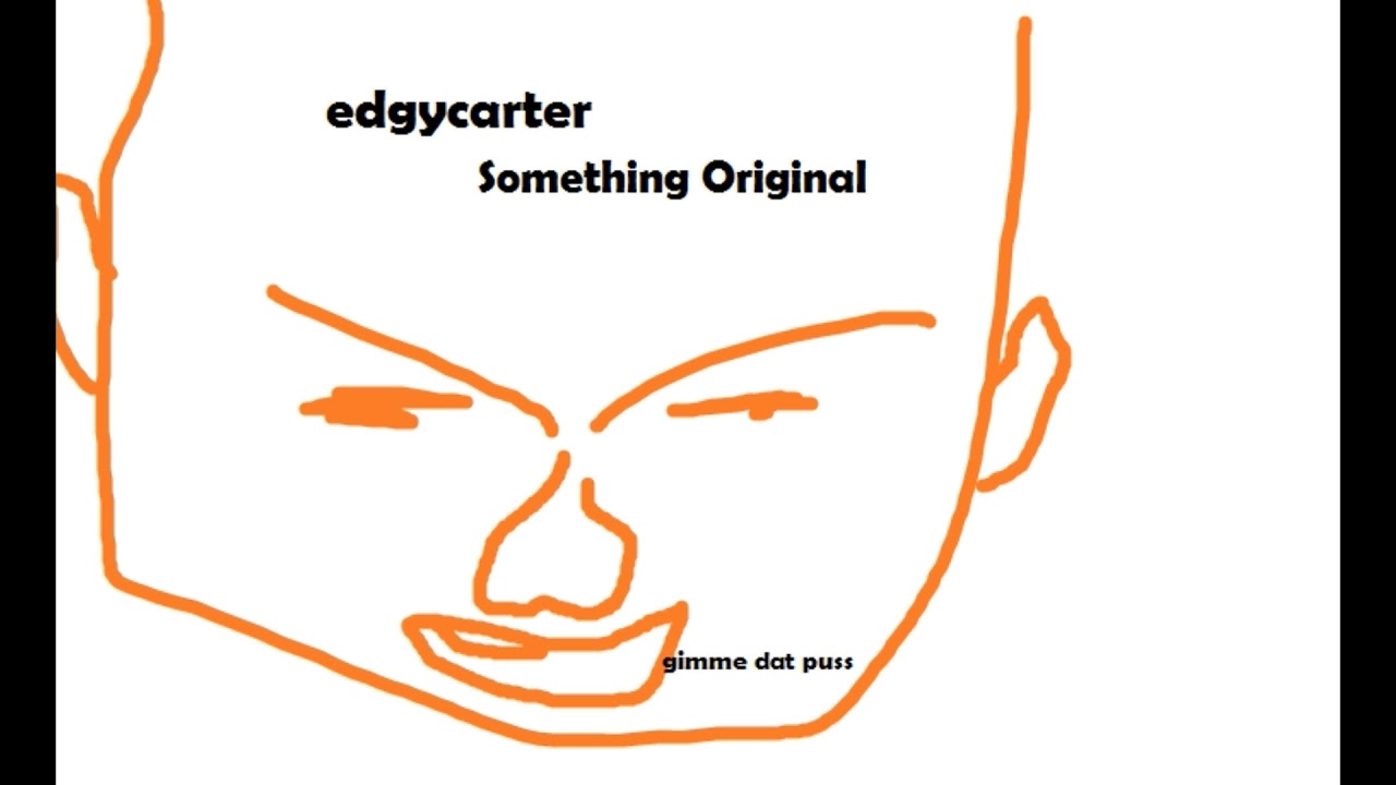 edgycarter - Something Original