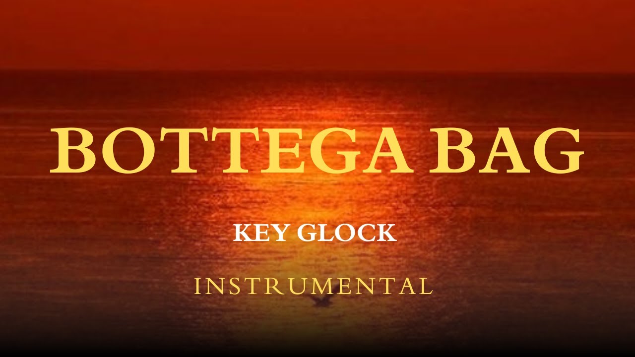 KEY GLOCK - BOTTEGA BAG(instrumental)