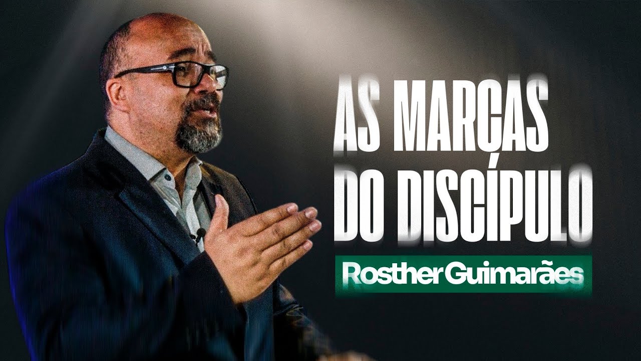 AS MARCAS do DISCÍPULO de JESUS - Rev. Rosther Guimarães Lopes #01 Estudo Bíblico IPB