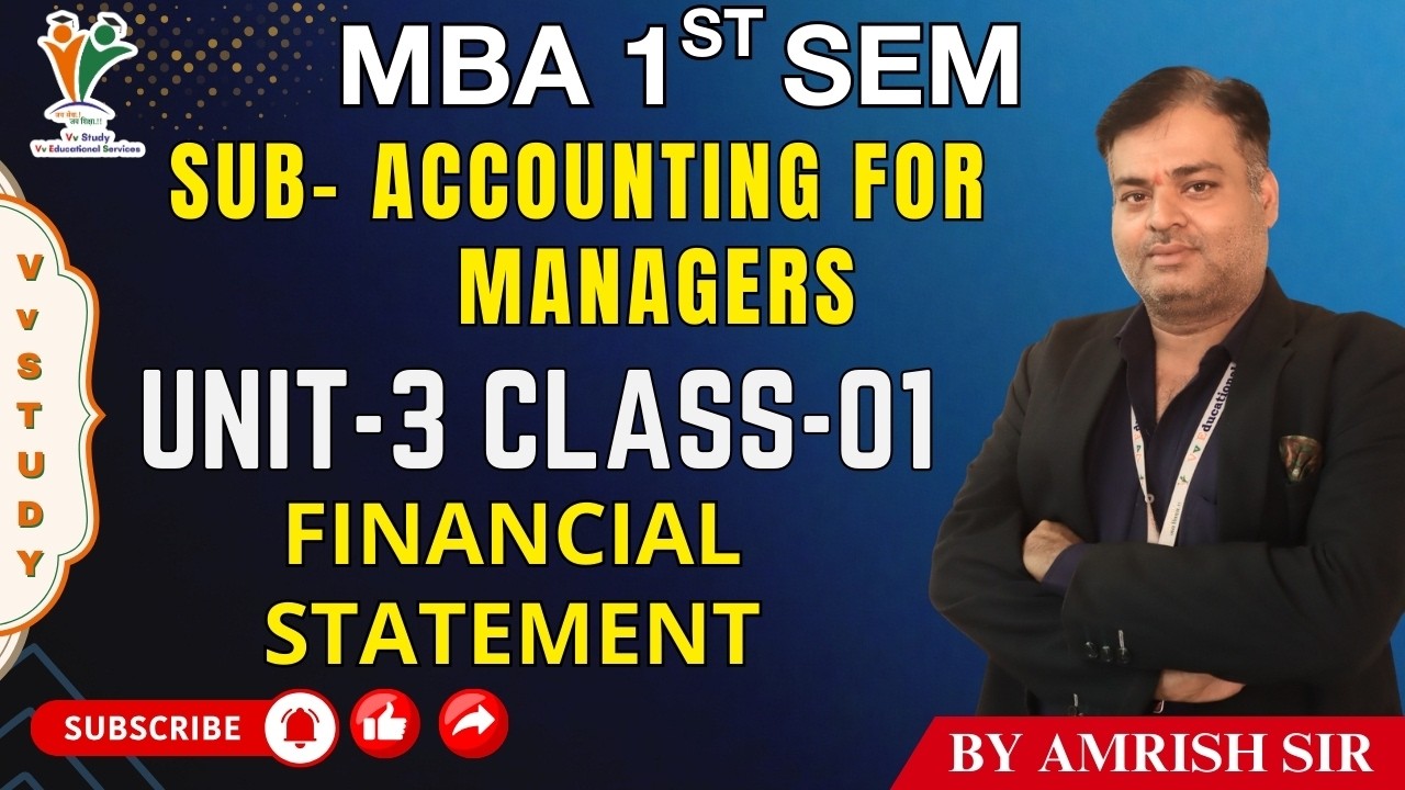 FINANCIAL STATEMENT - MBA 1ST SEM | ACCOUNTING FOR MANAGERS | (UNIT-3) | Vv STUDY | BY AMRISH SIR
