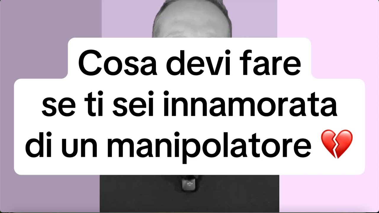 COSA FARE SE TI SEI INNAMORATA DI UN MANIPOLATORE 💔