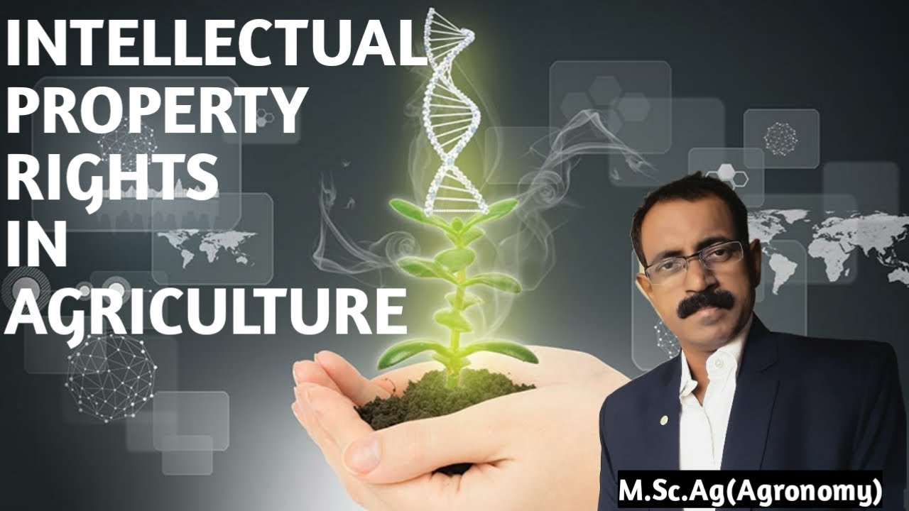 INTELLECTUAL PROPERTY RIGHTS IN AGRICULTURE