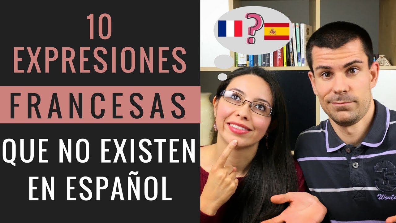 10 EXPRESIONES FRANCESAS QUE NO EXISTEN EN ESPANOL
