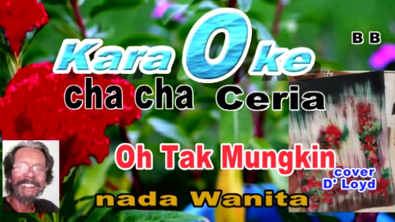 OH TAK MUNGKIN. D'LOYD. cover karaoke nada Wanita.