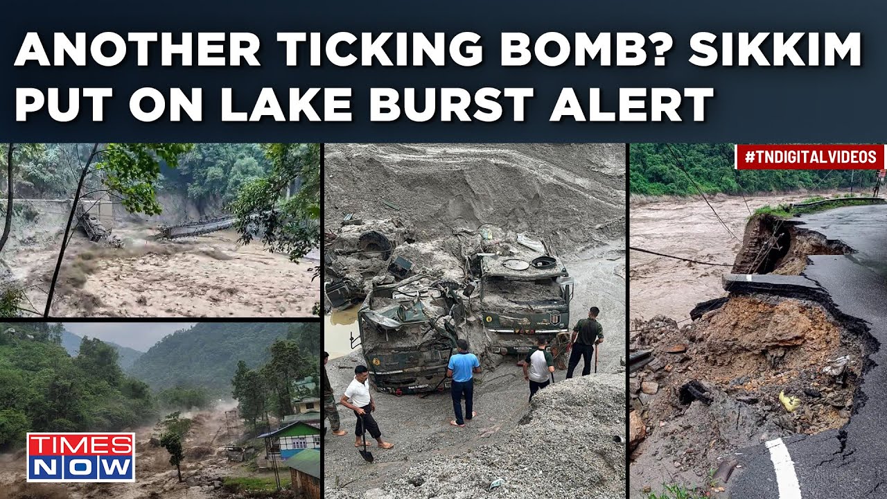 Will Sikkim Drown? Amid Flash Floods Fury, Govt Issues Another Lake Burst Alert | Warnings Ignored?