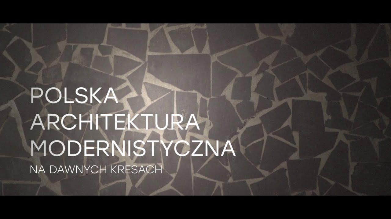 POLSKA ARCHITEKTURA MODERNISTYCZNA NA DAWNYCH KRESACH CZ.1