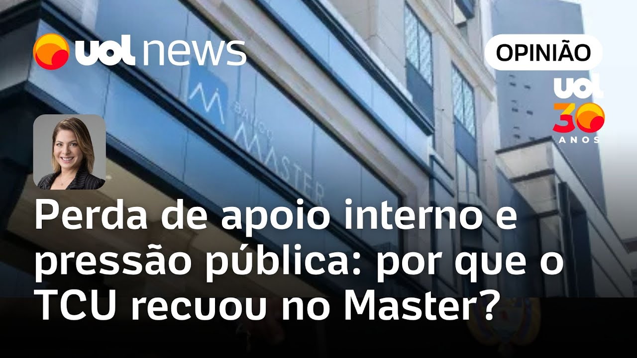 Perda de apoio interno e press&atilde;o p&uacute;blica: por que o TCU recuou no Master? | Daniela Lima