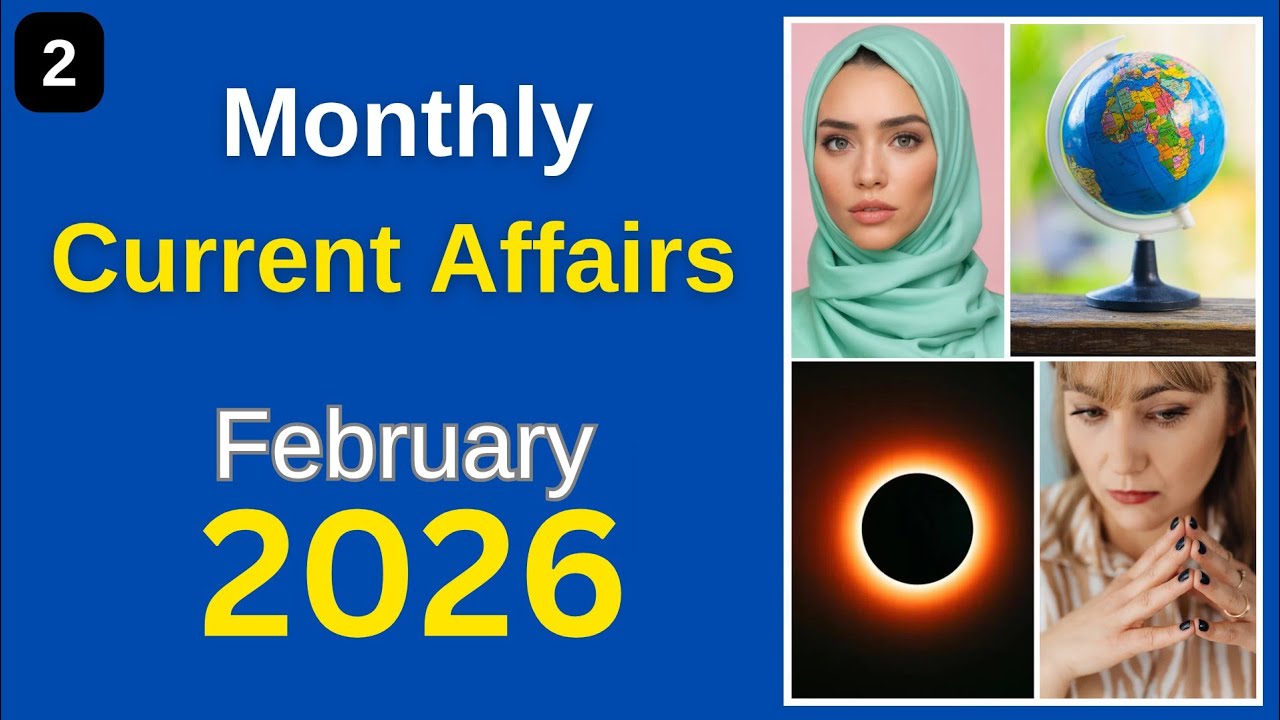 Feb Current Affairs 2026 | Monthly Current Affairs 2026 | Daily Current Affairs Pakistan and World 