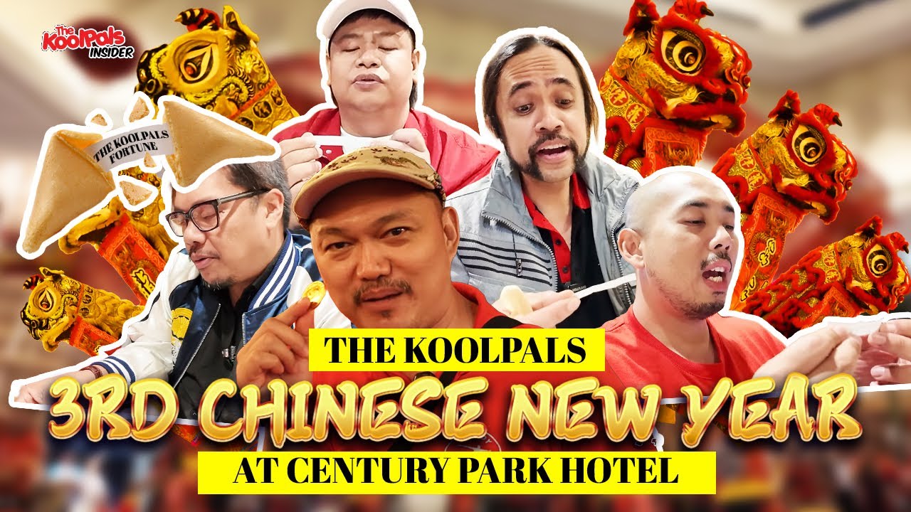 THE KOOLPALS' 3RD CHINESE NEW YEAR AT CENTURY PARK HOTEL
