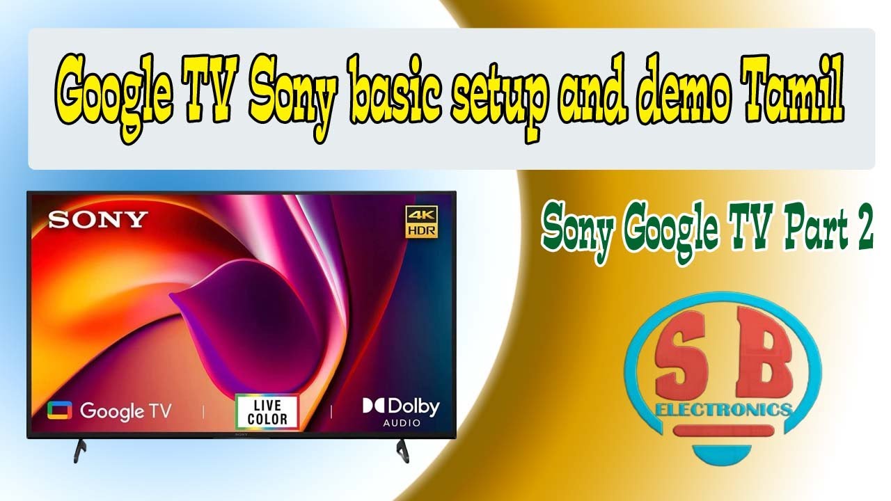 Google TV Sony basic setup Tamil and demo