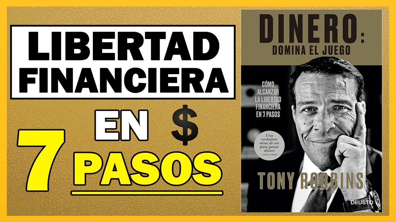 💲 DINERO: DOMINA EL JUEGO - CÓMO ALCANZAR la LIBERTAD FINANCIERA en 7 PASOS (Tony Robbins)