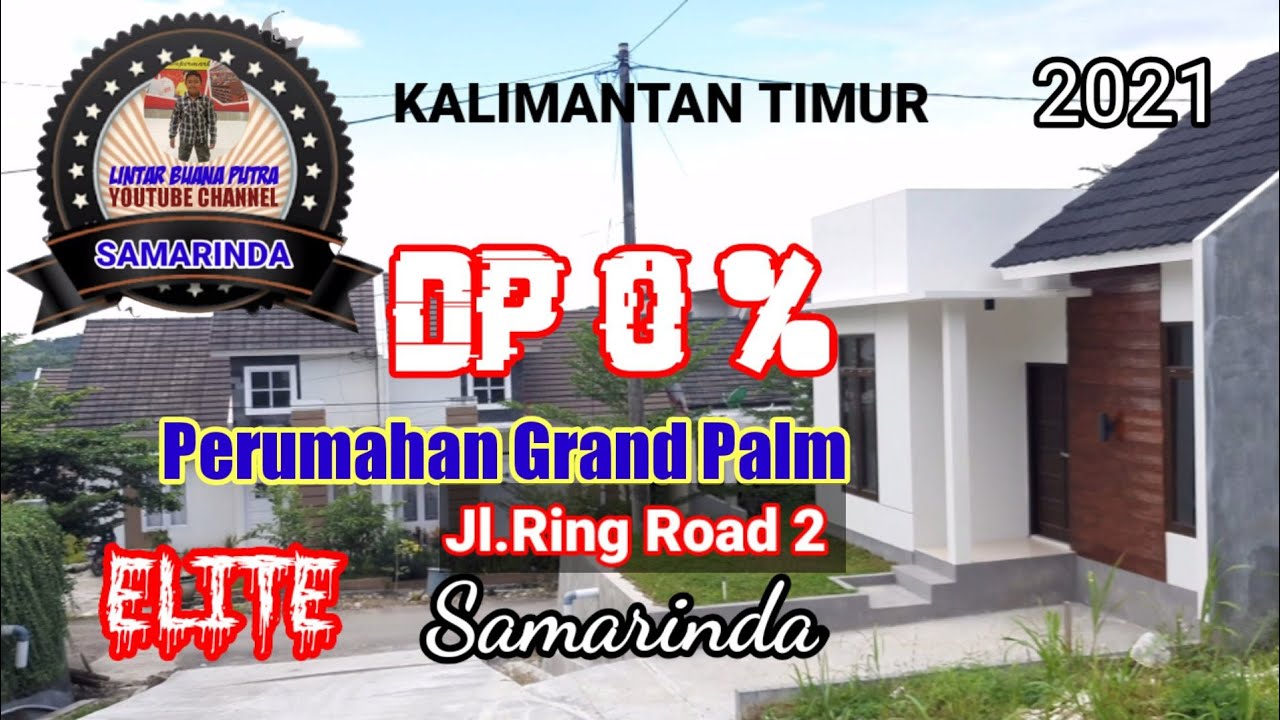 Perumahan Grand Palm ,,perum Elite Bebas banjir tanpa DP ,, Ready siap huni || Samarinda Kaltim
