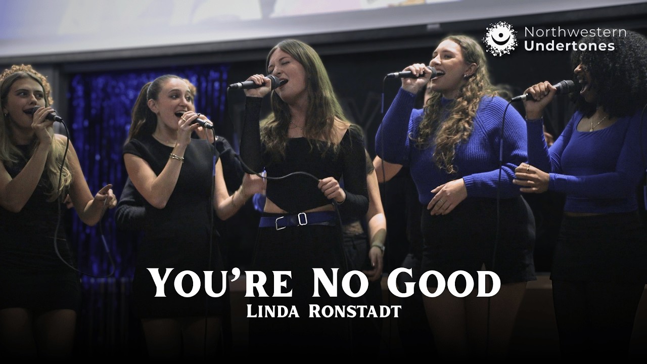 You’re No Good | Northwestern Undertones (Linda Ronstadt A Cappella Cover)