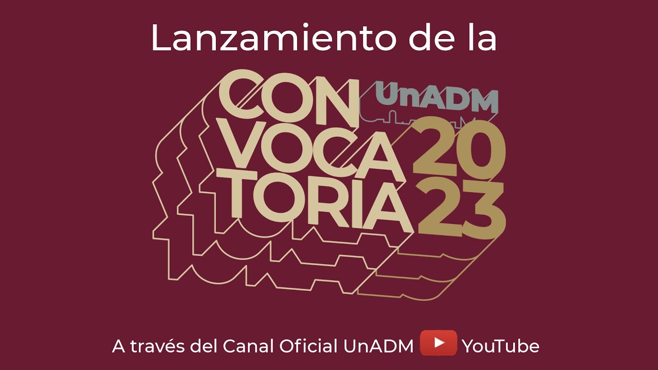 Lanzamiento de Convocatoria de Ingreso UnADM 2023
