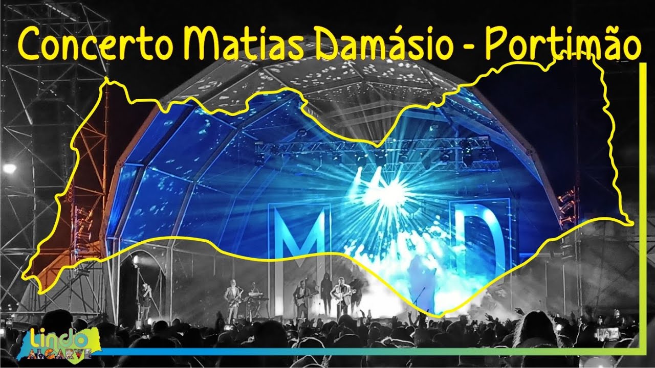 Concerto Matias Damásio Ao Vivo Portimâo 2022 HD