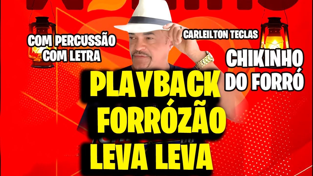 PLAYBACK LEVA LEVA - CHIKINHO DO FORRÓ - KARAOKÊ LEVA LEVA