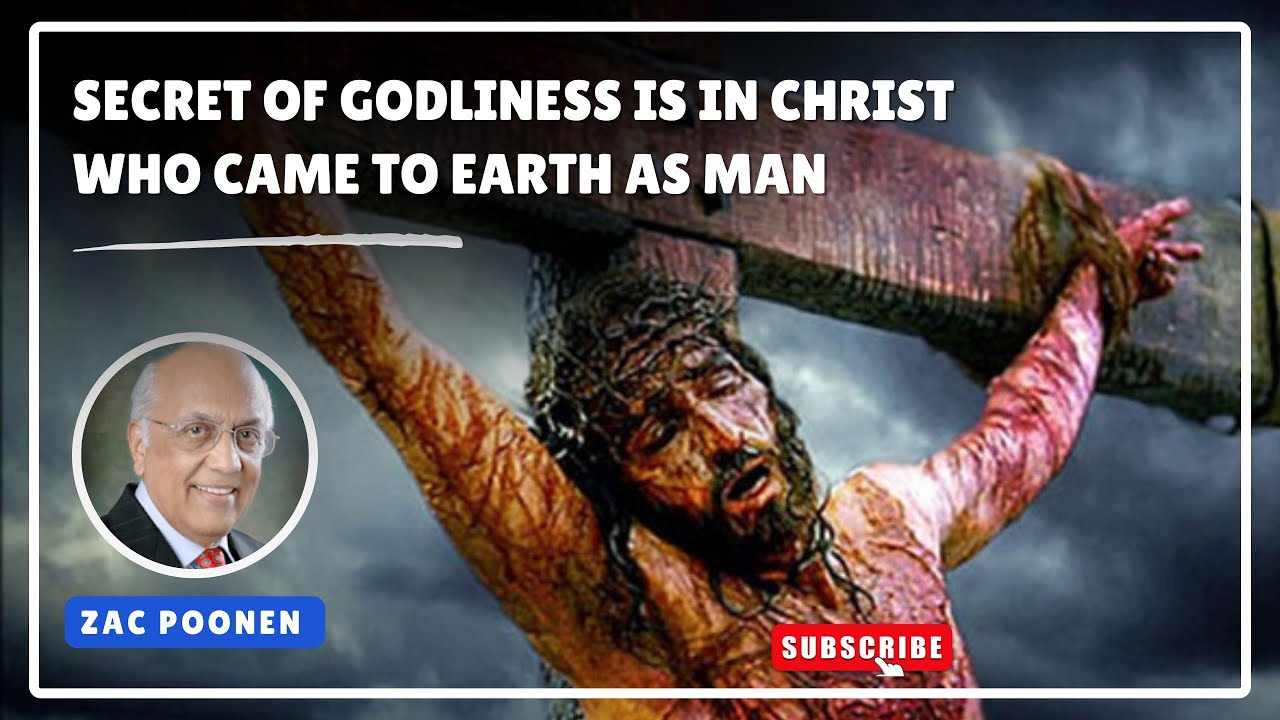 Secret Of Godliness Is In Christ Who Came To Earth As Man #zacpoonen #godliness #christjesus #faith