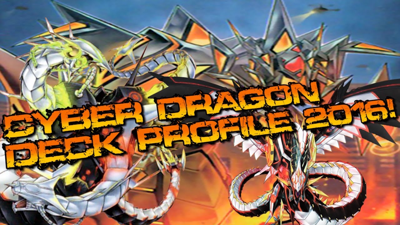 BEST CYBER DRAGON DECK PROFILE NOVEMBER 2016! WITH COMBOS!
