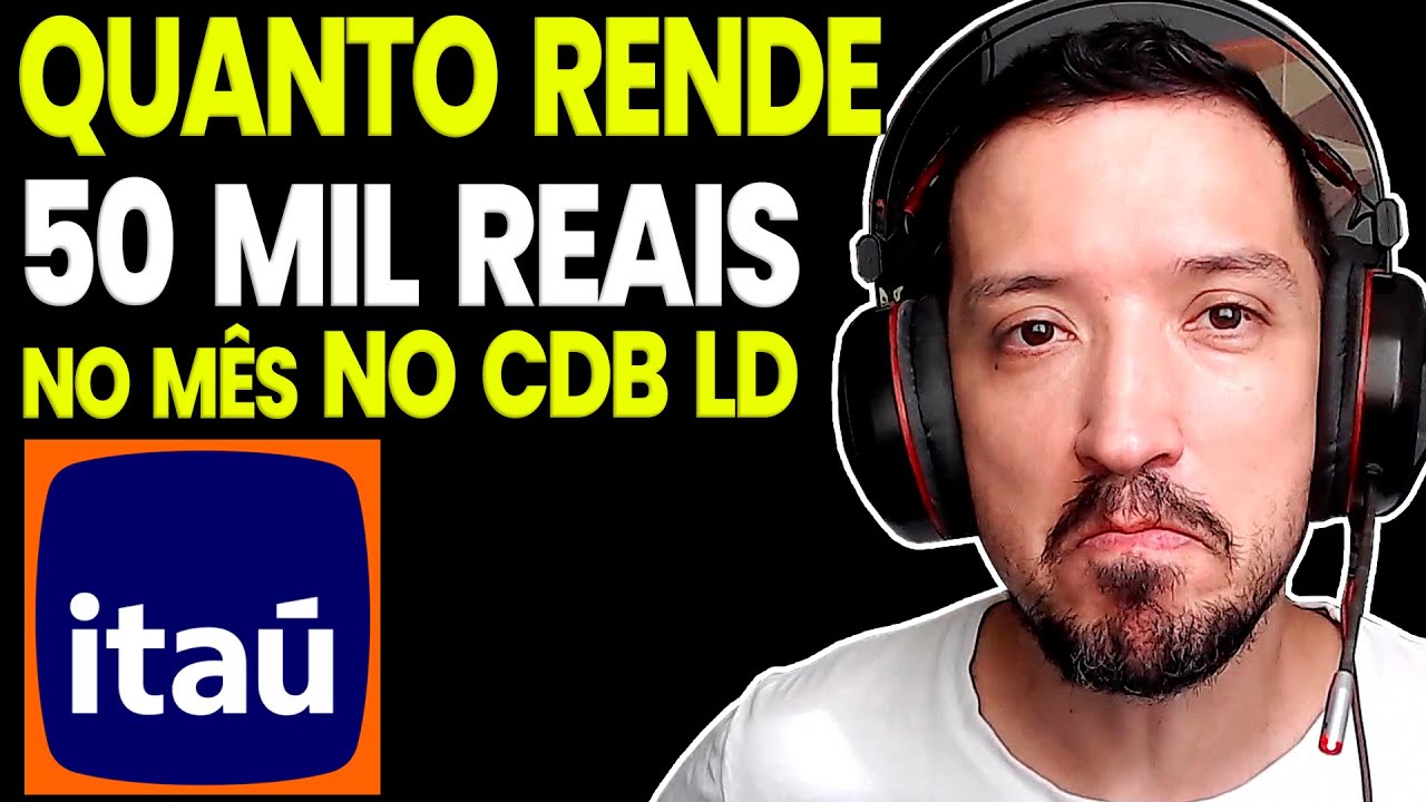 Quanto rende 50 mil reais no mes no CDB do Banco Itau