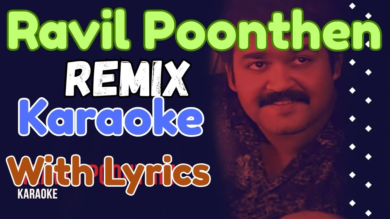 Ravil Poonthen HQ Remix Karaoke With Lyrics 