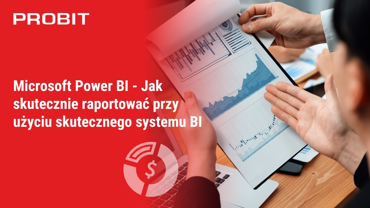 Microsoft Power BI - Jak skutecznie raportować przy użyciu skutecznego systemu BI