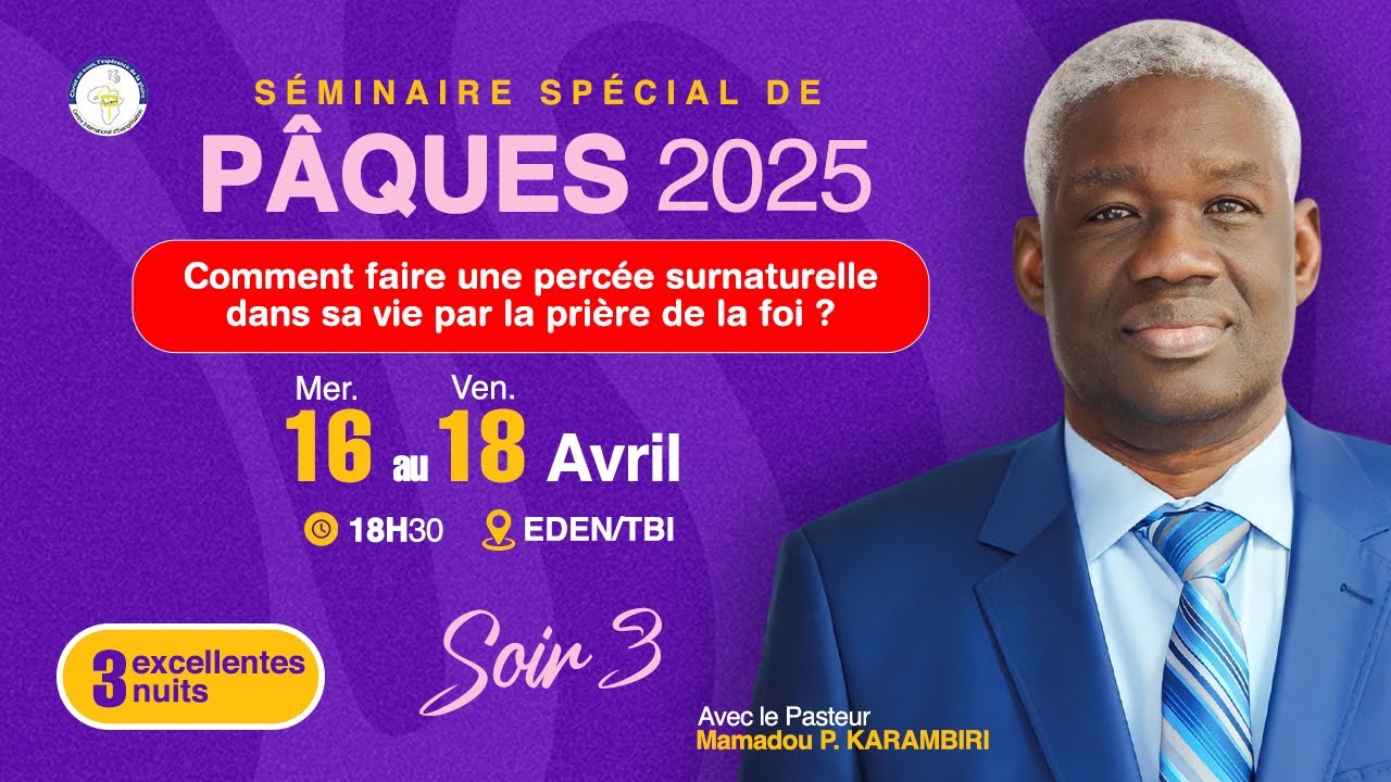 Voici donc comment vous devez prier... (Soir 3) | Pasteur Mamadou P. KARAMBIRI