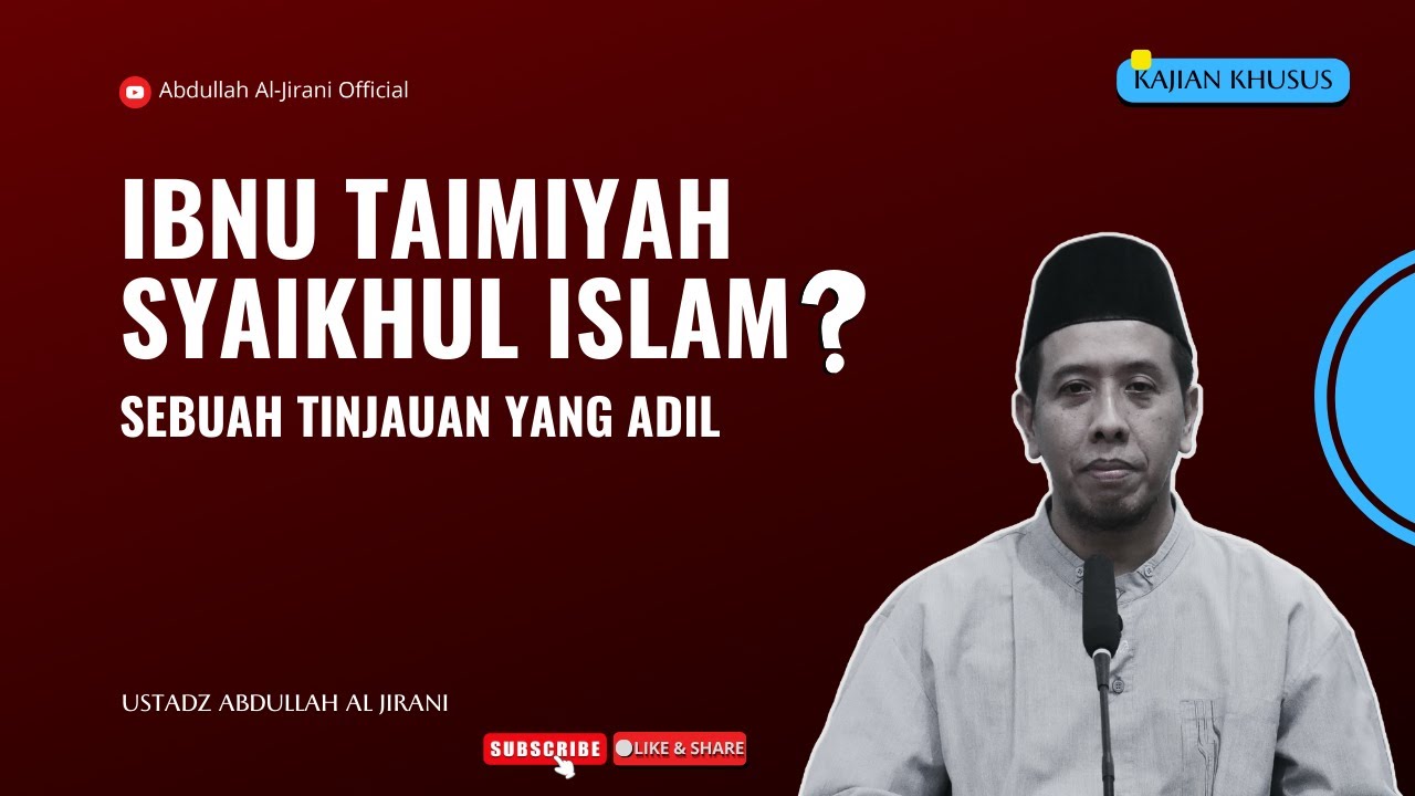 GELAR SYAIKHUL ISLAM UNTUK IBNU TAIMIYYAH | Ustad Abdullah Al Jirani