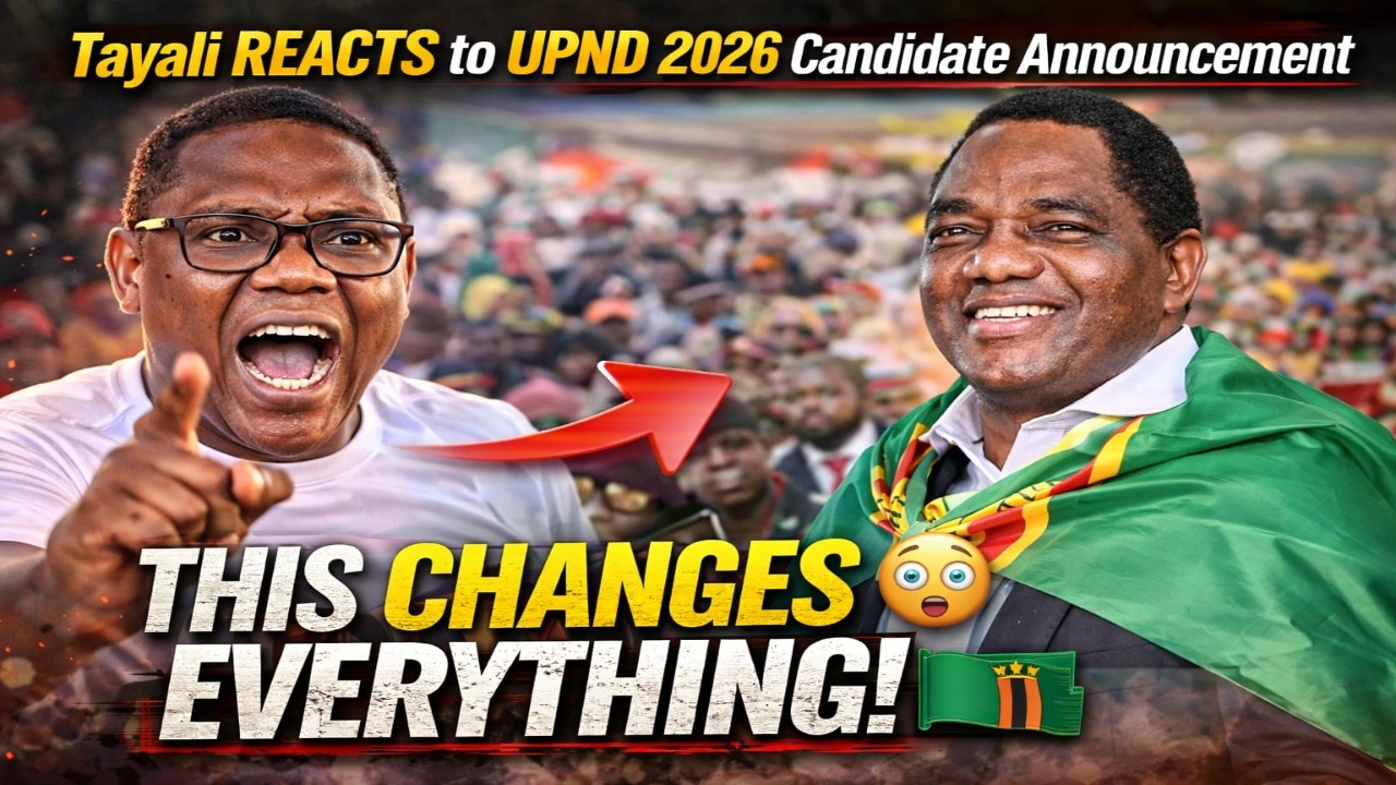 HH is Zambia's 2026 new president - Tayali REACTS to UPND 2026 Candidate Announcement