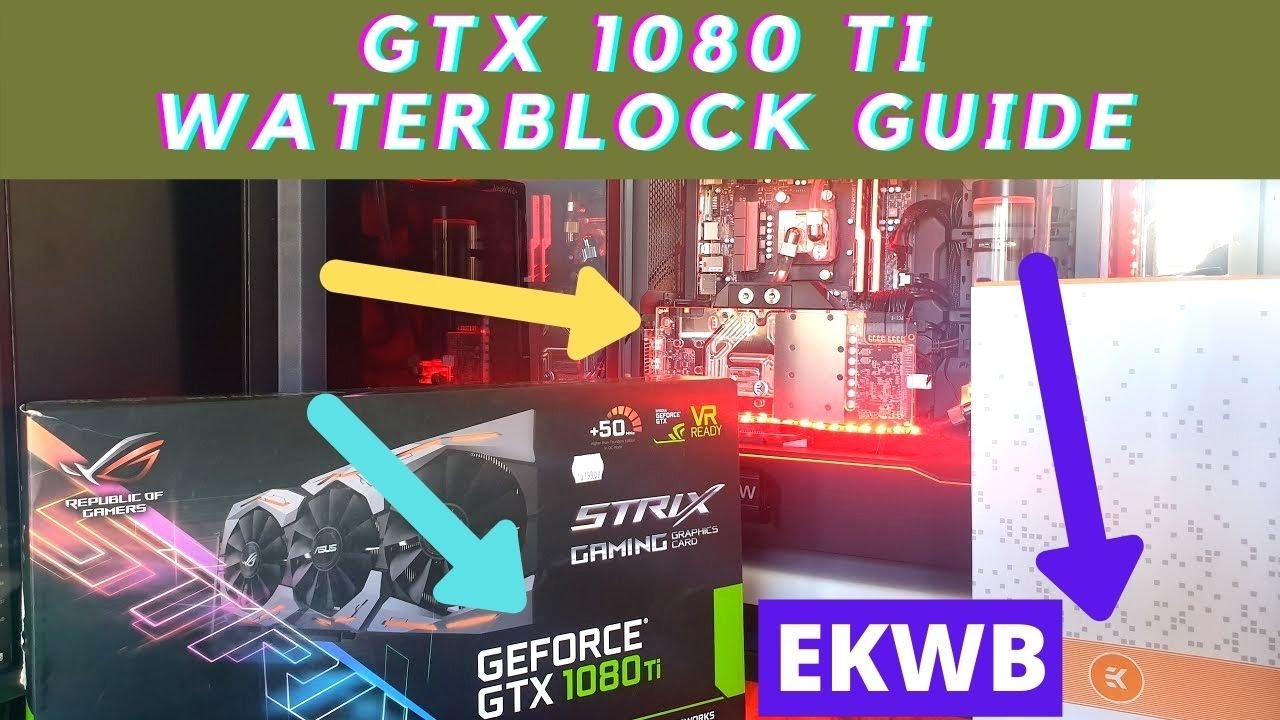Gtx 1080 Ti Water Block Guide