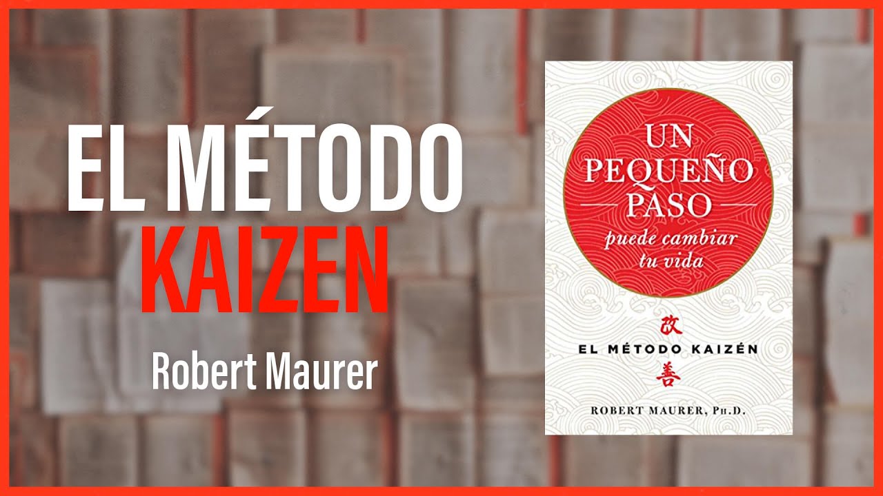 EL MÉTODO KAIZEN 🏮 - Robert Maurer - Reseña