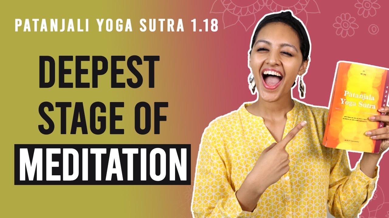 Patanjali Yoga Sutra 1.18 - Deepest Stage of Meditation | Yoga Teacher Training | Anvita Dixit
