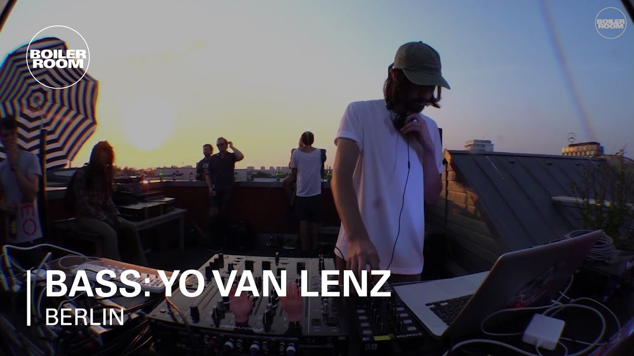 Bass: Yo van Lenz Boiler Room Berlin DJ Set