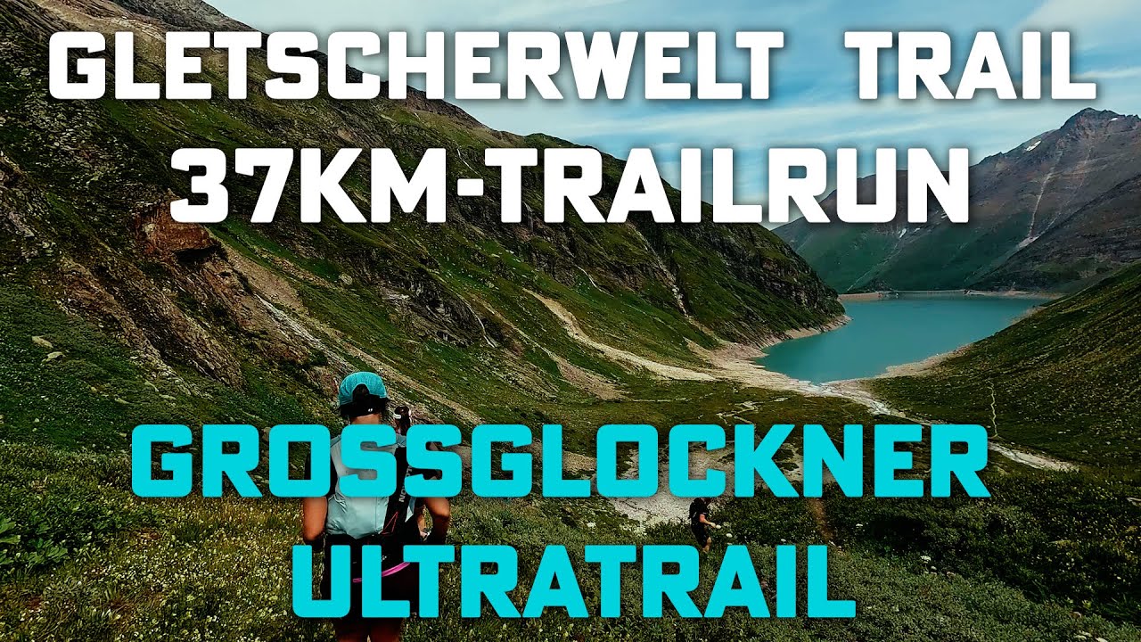 GGUT - Großglockner Ultra Trail - Unsere 37 Kilometer Trailrun Distanz - mit Tipps von Jakob Hermann