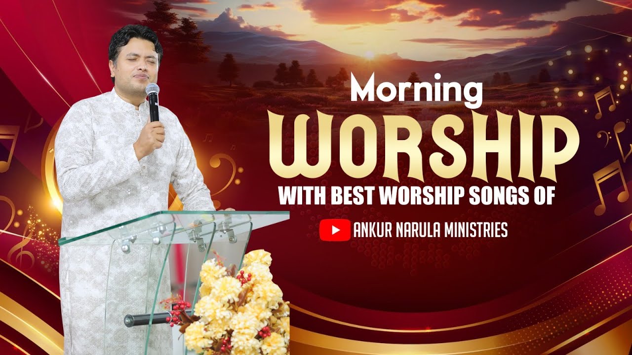Morning Worship With Best Worship Songs Of @AnkurNarulaMinistries || (04-04-2024)
