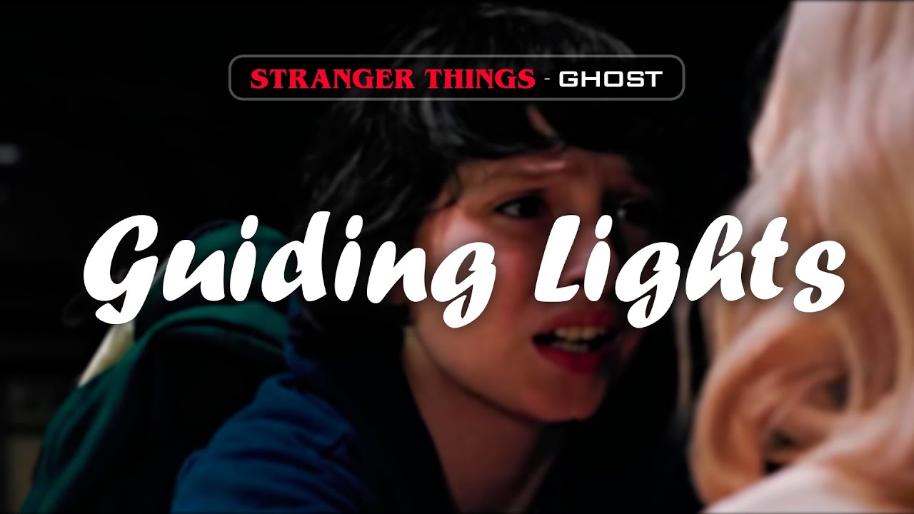 GUIDING LIGHTS - GHOST | zka EDIT Stranger Things
