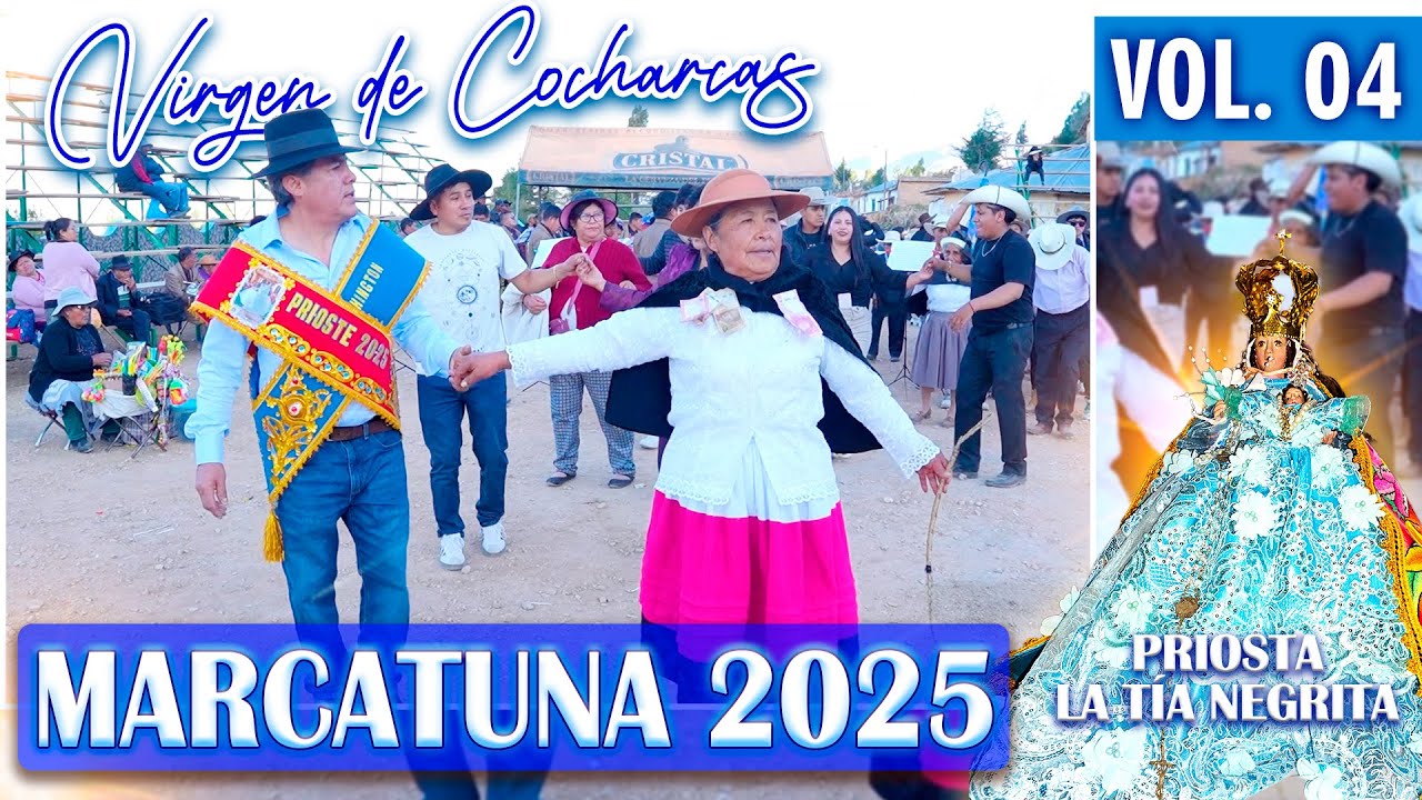 🔵🔵Marcatuna 2025 // Priosta La tia Negrita // Virgen De Cocharcas // DVD 04