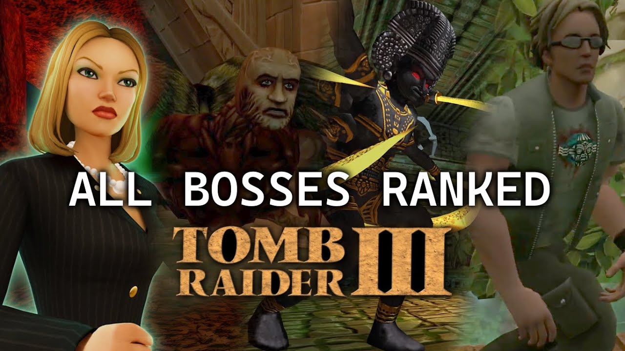 Tomb Raider 3 - Bosses Ranked