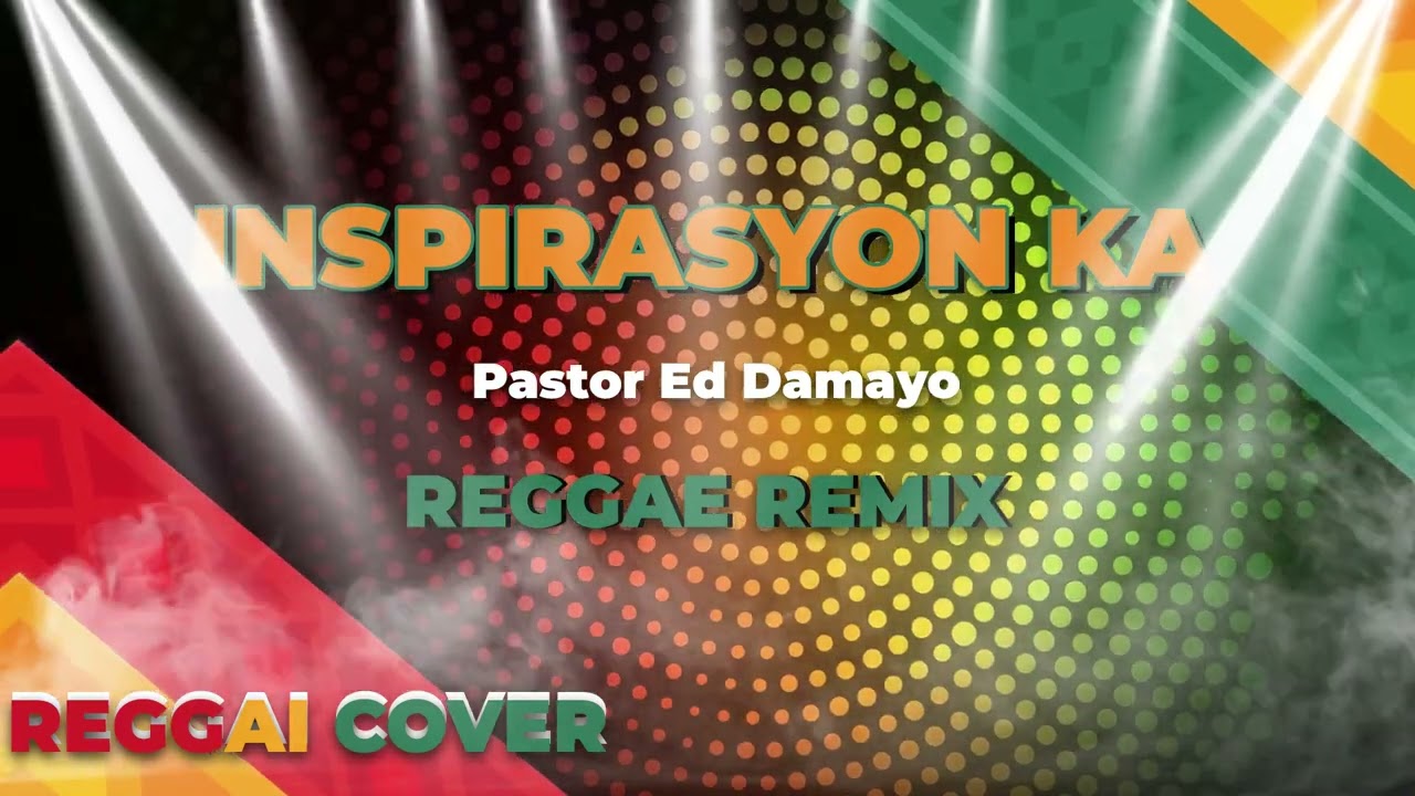 INSPIRASYON KA REGGAE REMIX | Pastor Ed Damayo