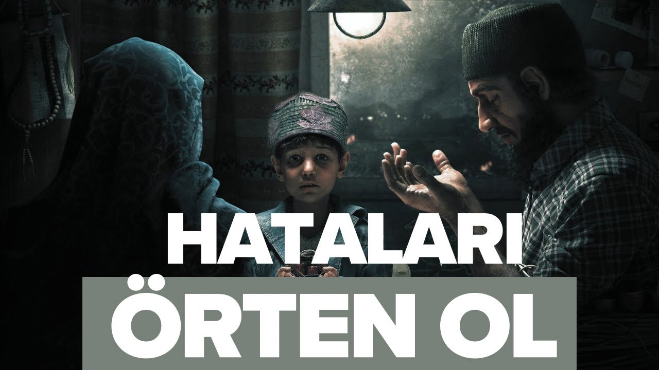 HATALARI ÖRT Kİ SENİNDE HATALARIN ÖRTÜLSÜN !